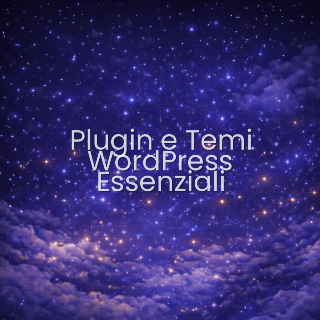 Plugin e Temi WordPress Essenziali